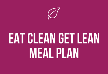 Eat Clean Get Lean Meal Plan